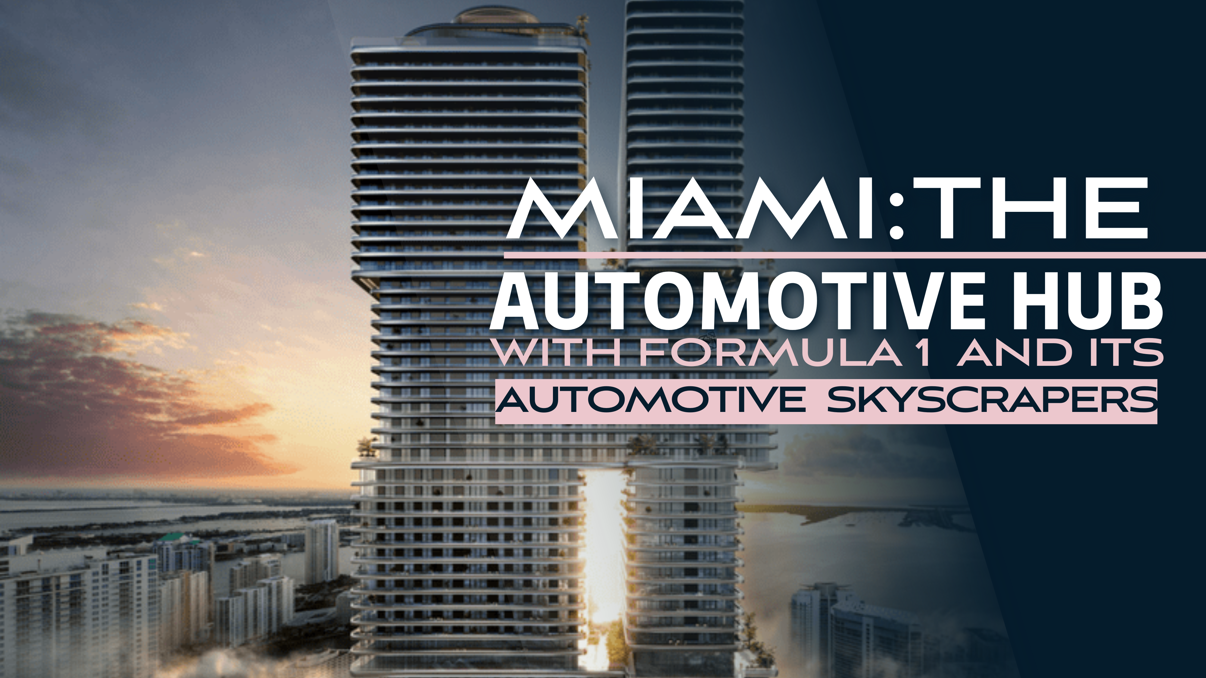 Miami: The Automotive Hub with Formula 1 and its Automotive Brand Skyscrapers
